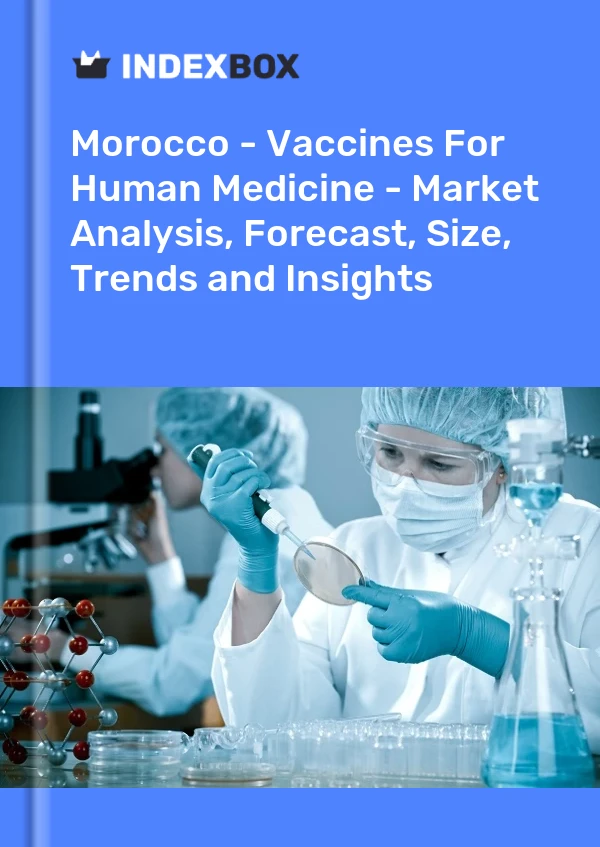 Report Morocco - Vaccines for Human Medicine - Market Analysis, Forecast, Size, Trends and Insights for 499$