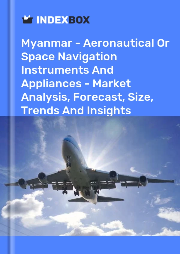 Report Myanmar - Aeronautical or Space Navigation Instruments and Appliances - Market Analysis, Forecast, Size, Trends and Insights for 499$