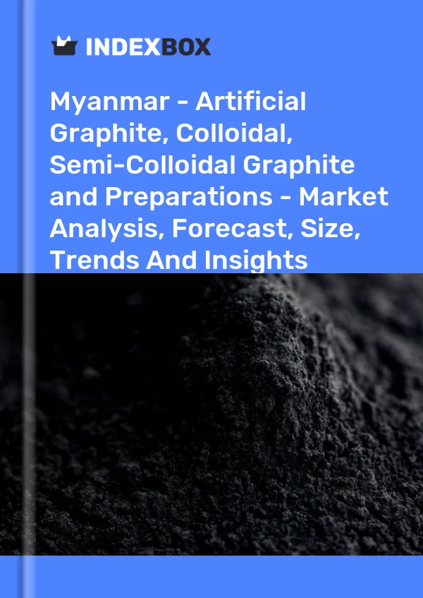 Report Myanmar - Artificial Graphite, Colloidal, Semi-Colloidal Graphite and Preparations - Market Analysis, Forecast, Size, Trends and Insights for 499$