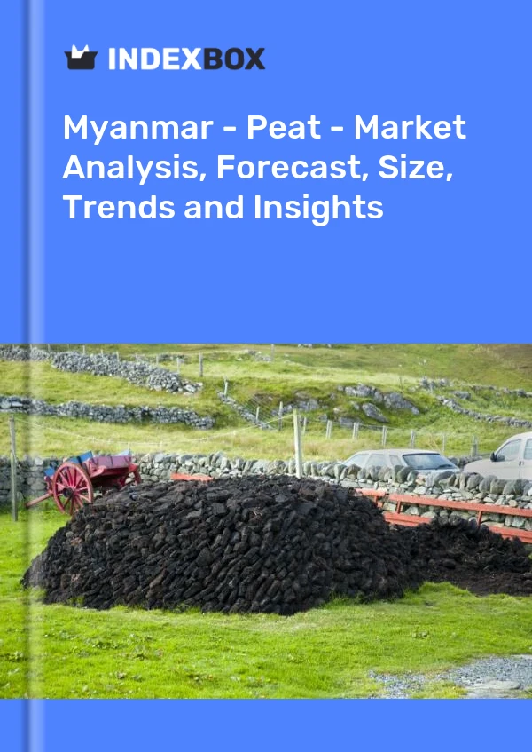 Report Myanmar - Peat - Market Analysis, Forecast, Size, Trends and Insights for 499$