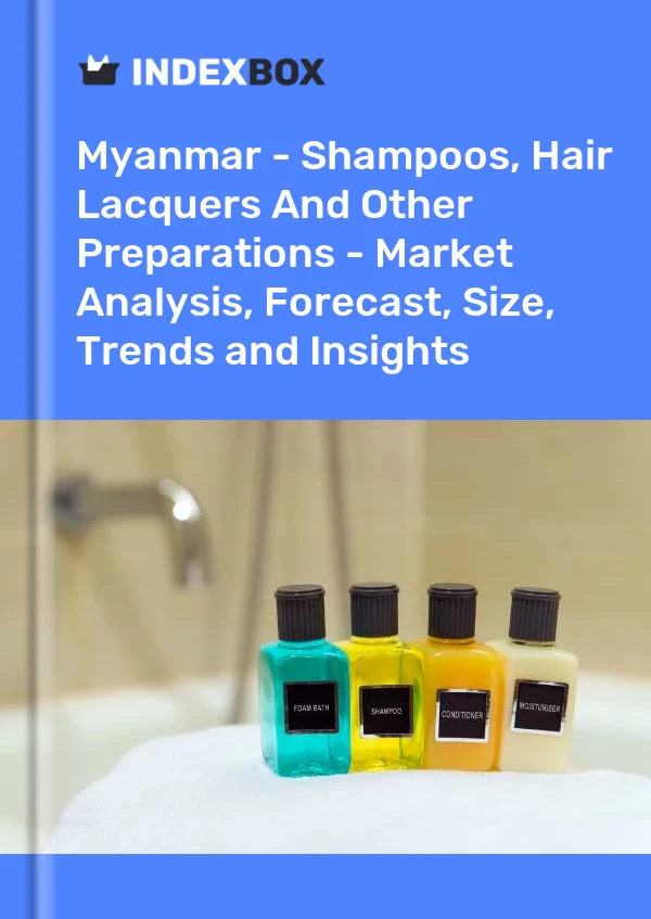 Myanmar - Shampoos, Hair Lacquers And Other Preparations - Market Analysis, Forecast, Size, Trends and Insights