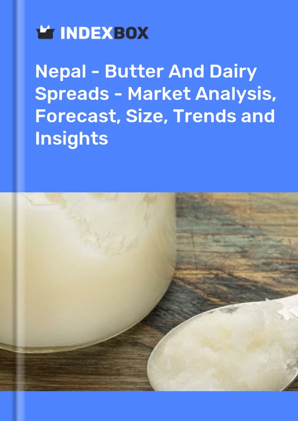 Report Nepal - Butter and Dairy Spreads - Market Analysis, Forecast, Size, Trends and Insights for 499$
