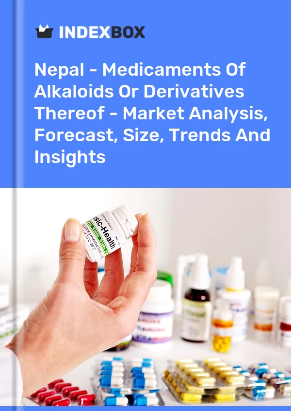 Report Nepal - Medicaments of Alkaloids or Derivatives Thereof - Market Analysis, Forecast, Size, Trends and Insights for 499$