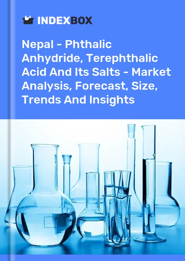 Report Nepal - Phthalic Anhydride, Terephthalic Acid and Its Salts - Market Analysis, Forecast, Size, Trends and Insights for 499$