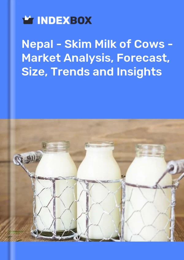 Report Nepal - Skim Milk of Cows - Market Analysis, Forecast, Size, Trends and Insights for 499$