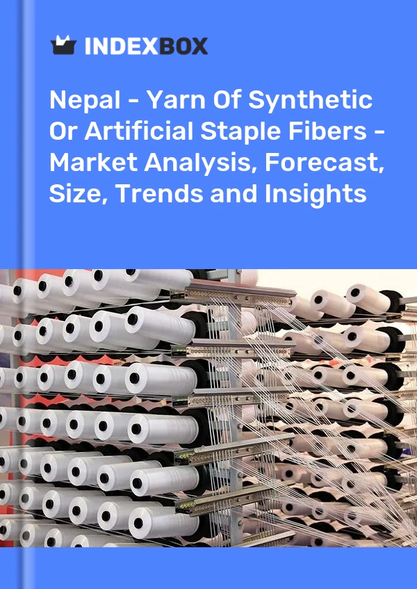 Report Nepal - Yarn of Synthetic or Artificial Staple Fibers - Market Analysis, Forecast, Size, Trends and Insights for 499$