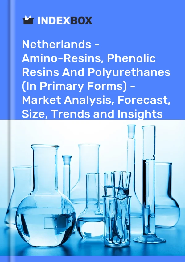 Report Netherlands - Amino-Resins, Phenolic Resins and Polyurethanes (In Primary Forms) - Market Analysis, Forecast, Size, Trends and Insights for 499$