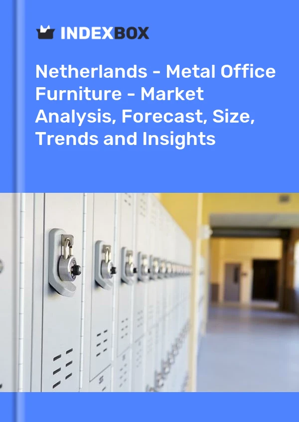 报告 荷兰 - 金属办公家具 - 市场分析、预测、规模、趋势和见解 for 499$