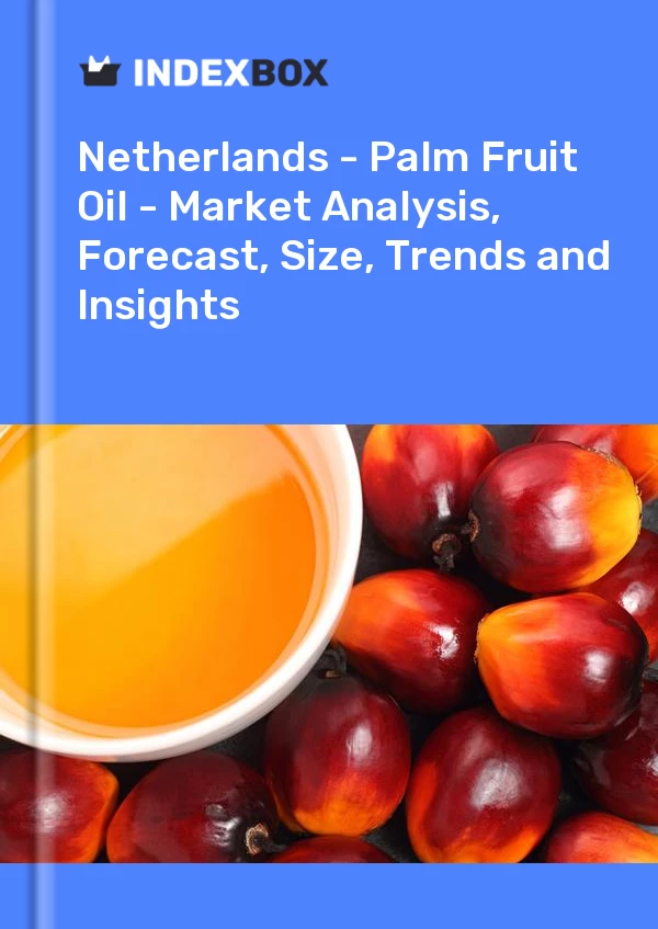 Report Netherlands - Palm Fruit Oil - Market Analysis, Forecast, Size, Trends and Insights for 499$