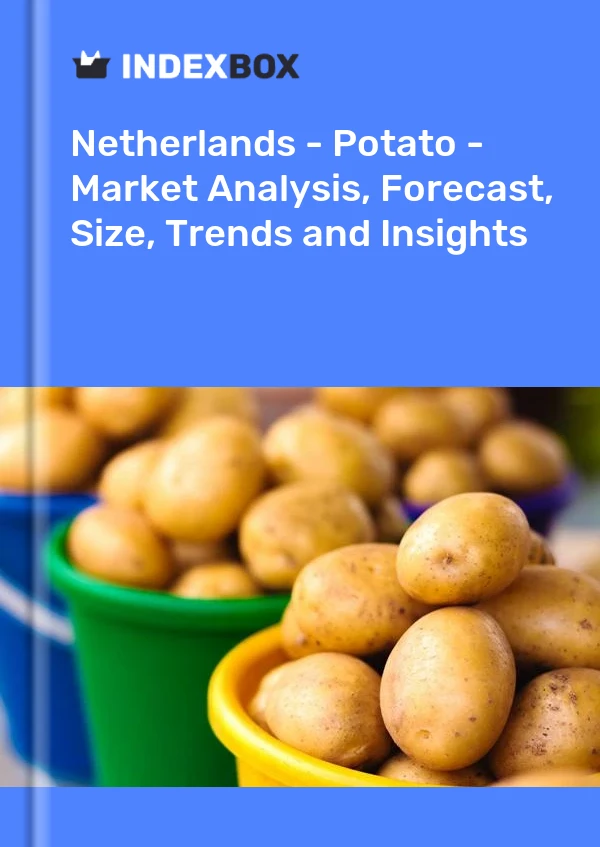 荷兰 - 马铃薯 - 市场分析、预测、规模、趋势和见解