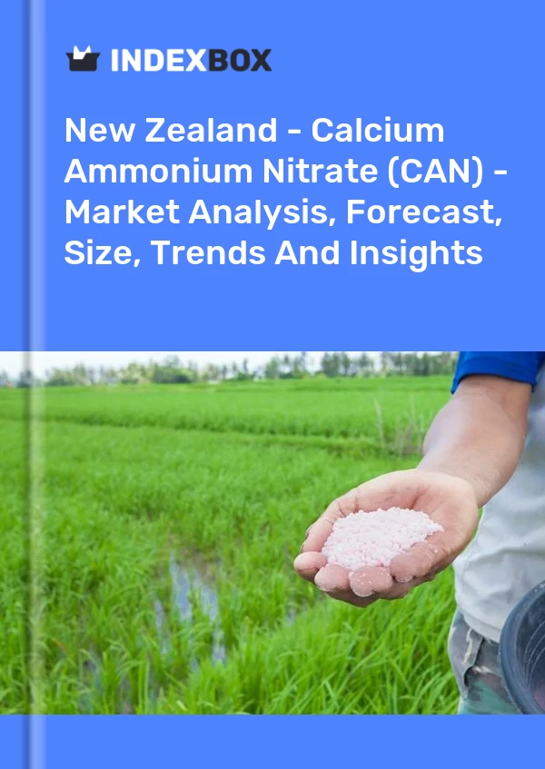 Report New Zealand - Calcium Ammonium Nitrate (CAN) - Market Analysis, Forecast, Size, Trends and Insights for 499$