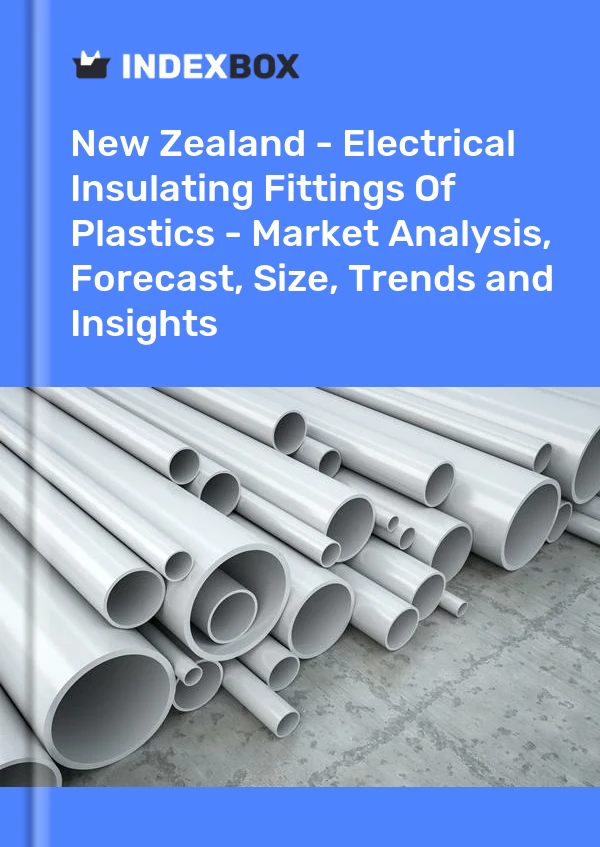 Report New Zealand - Electrical Insulating Fittings of Plastics - Market Analysis, Forecast, Size, Trends and Insights for 499$