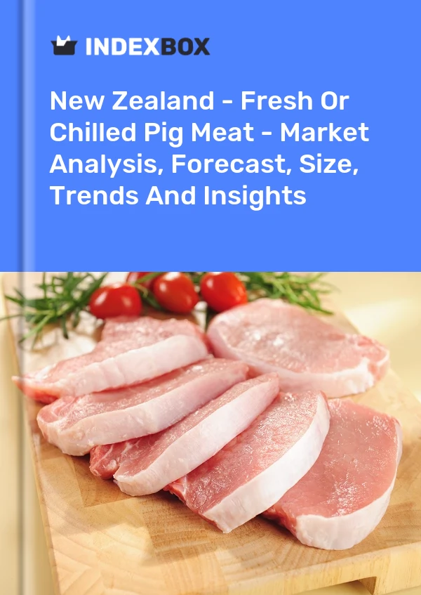 Report New Zealand - Fresh or Chilled Pig Meat - Market Analysis, Forecast, Size, Trends and Insights for 499$