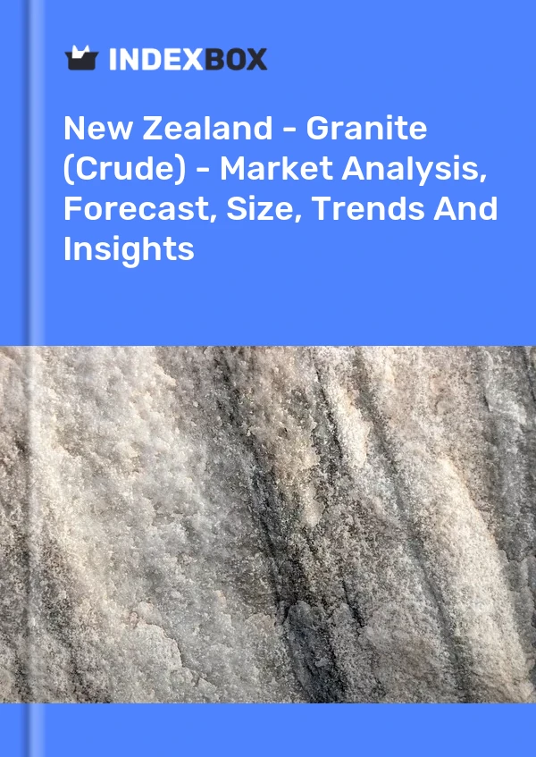 Report New Zealand - Granite (Crude) - Market Analysis, Forecast, Size, Trends and Insights for 499$