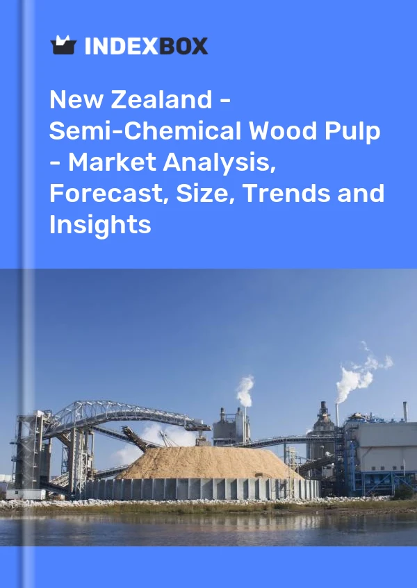 报告 新西兰 - 半化学木浆 - 市场分析、预测、规模、趋势和见解 for 499$