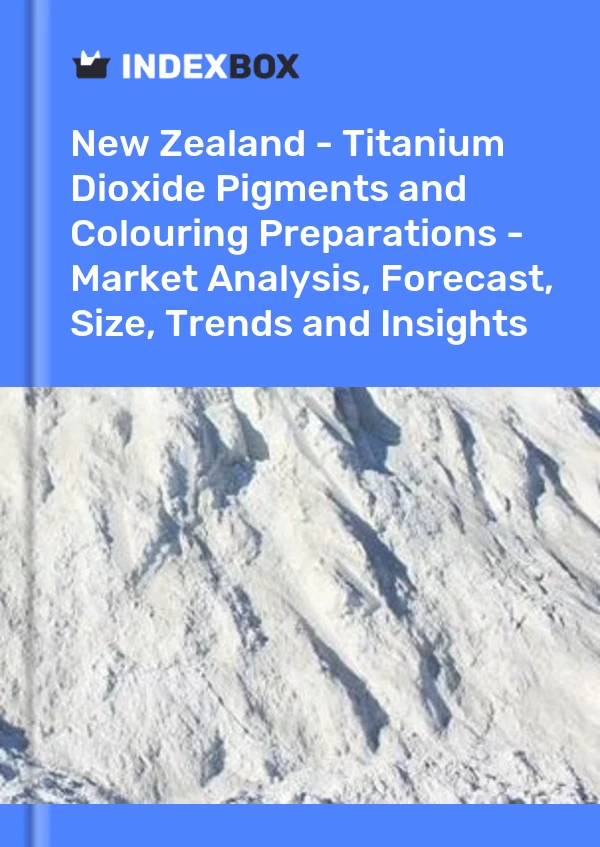 Report New Zealand - Titanium Dioxide Pigments and Colouring Preparations - Market Analysis, Forecast, Size, Trends and Insights for 499$