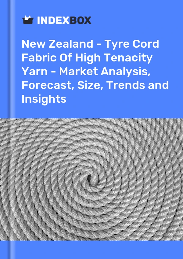 New Zealand - Tyre Cord Fabric Of High Tenacity Yarn - Market Analysis, Forecast, Size, Trends and Insights