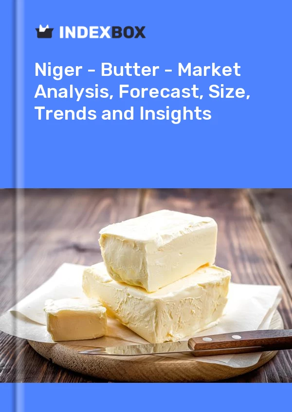 Report Niger - Butter - Market Analysis, Forecast, Size, Trends and Insights for 499$