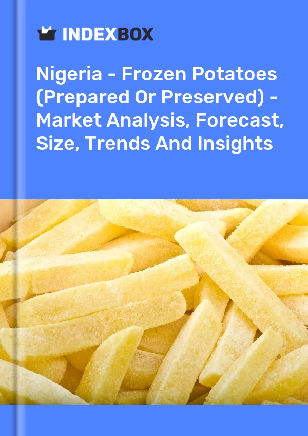 Report Nigeria - Frozen Potatoes (Prepared or Preserved) - Market Analysis, Forecast, Size, Trends and Insights for 499$
