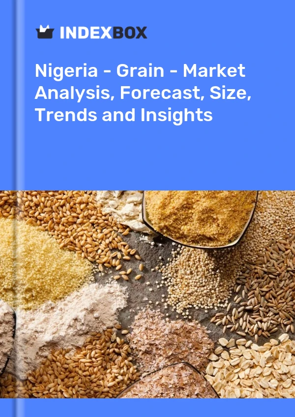 报告 尼日利亚 - 谷物 - 市场分析、预测、规模、趋势和见解 for 499$
