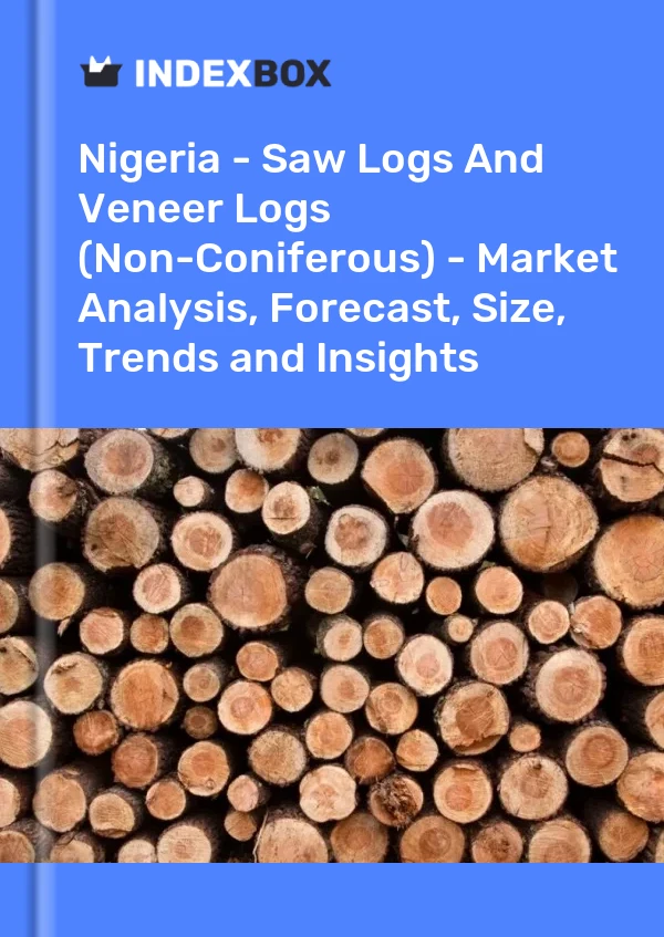 报告 尼日利亚 - 锯材原木和单板原木（非针叶树）- 市场分析、预测、尺寸、趋势和洞察 for 499$