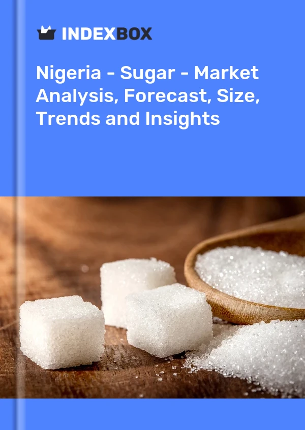 Report Nigeria - Sugar - Market Analysis, Forecast, Size, Trends and Insights for 499$