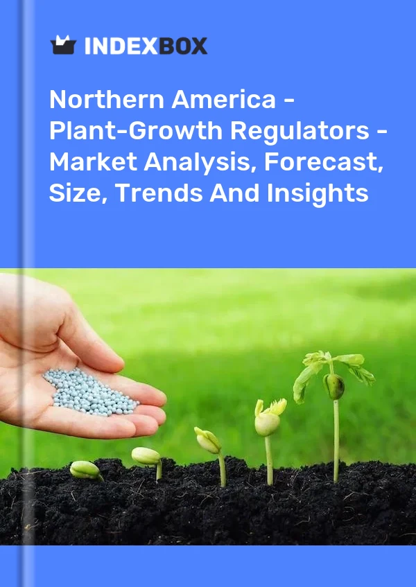 Report Northern America - Plant-Growth Regulators - Market Analysis, Forecast, Size, Trends and Insights for 499$