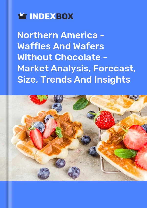 Report Northern America - Waffles and Wafers Without Chocolate - Market Analysis, Forecast, Size, Trends and Insights for 499$