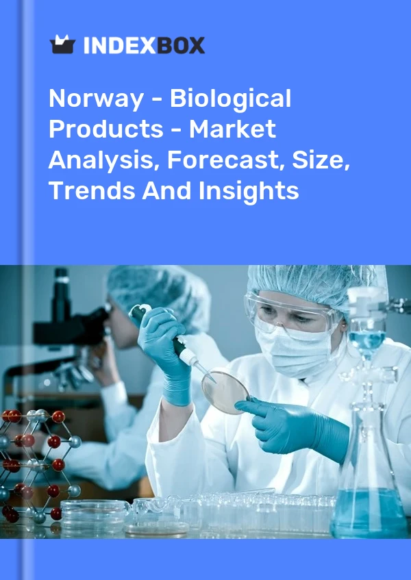 报告 挪威 - 生物制品 - 市场分析、预测、规模、趋势和见解 for 499$