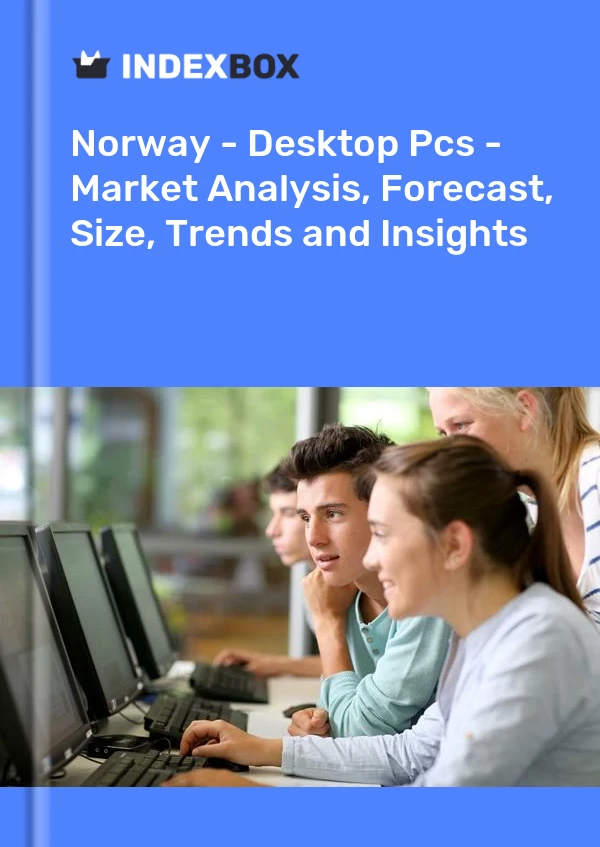 Norway - Desktop Pcs - Market Analysis, Forecast, Size, Trends and Insights