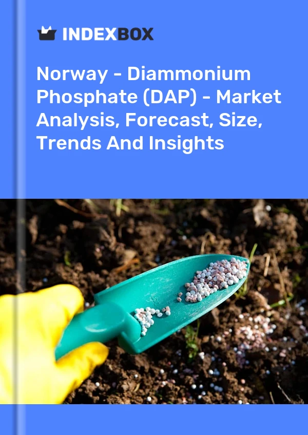 报告 挪威 - 磷酸二铵 (DAP) - 市场分析、预测、规模、趋势和见解 for 499$