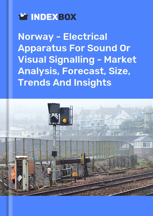报告 挪威 - 用于声音或视觉信号的电气设备 - 市场分析、预测、规模、趋势和见解 for 499$