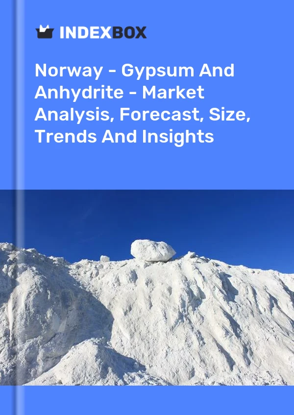 Report Norway - Gypsum and Anhydrite - Market Analysis, Forecast, Size, Trends and Insights for 499$