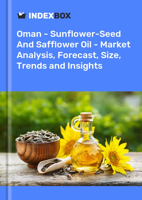 Report Oman - Sunflower-Seed and Safflower Oil - Market Analysis, Forecast, Size, Trends and Insights for 499$