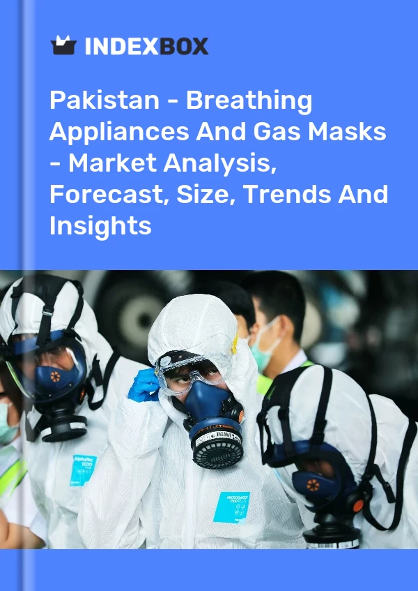 报告 巴基斯坦 - 呼吸器具和防毒面具 - 市场分析、预测、规模、趋势和见解 for 499$