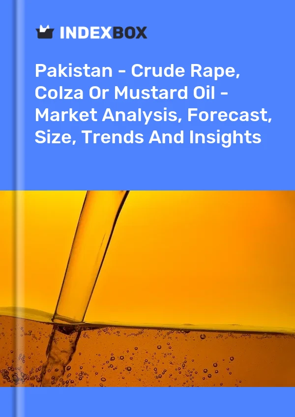 Pakistan - Crude Rape, Colza Or Mustard Oil - Market Analysis, Forecast, Size, Trends And Insights