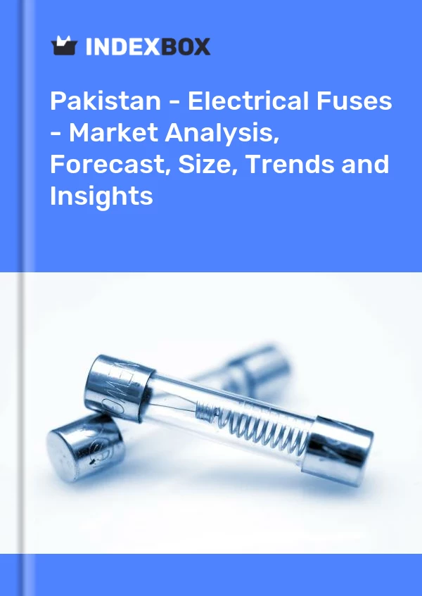 报告 巴基斯坦 - 电气保险丝 - 市场分析、预测、规模、趋势和见解 for 499$