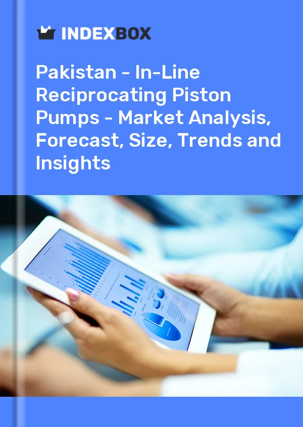 报告 巴基斯坦 - 直列往复活塞泵 - 市场分析、预测、规模、趋势和见解 for 499$