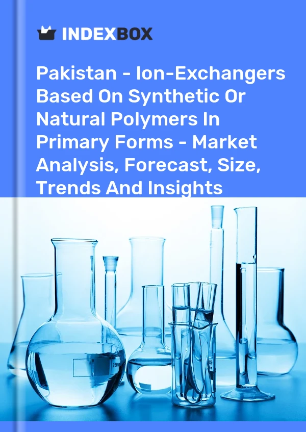 Report Pakistan - Ion-Exchangers Based on Synthetic or Natural Polymers in Primary Forms - Market Analysis, Forecast, Size, Trends and Insights for 499$