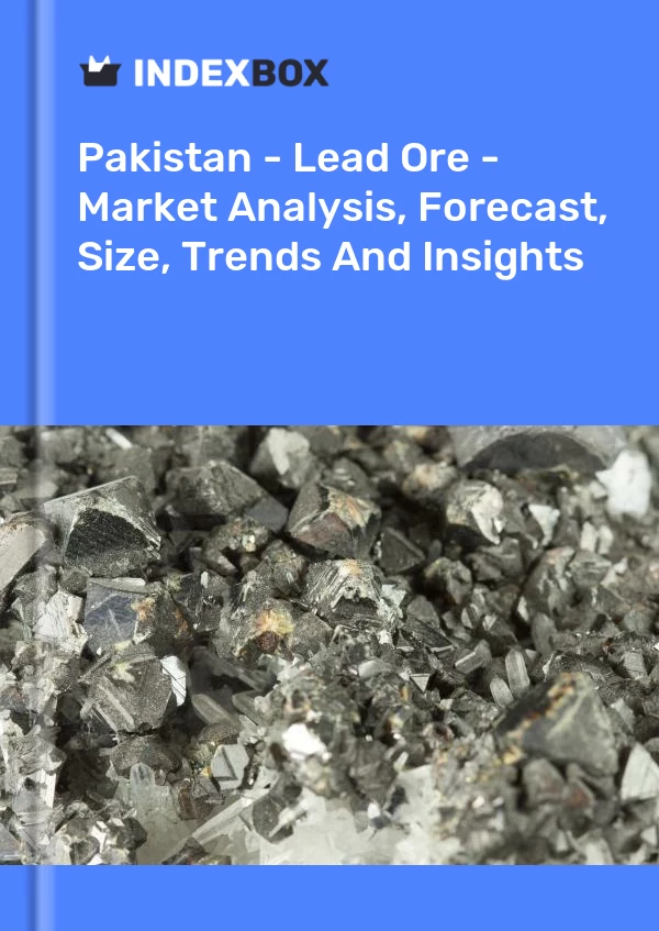 报告 巴基斯坦 - 铅矿 - 市场分析、预测、规模、趋势和见解 for 499$