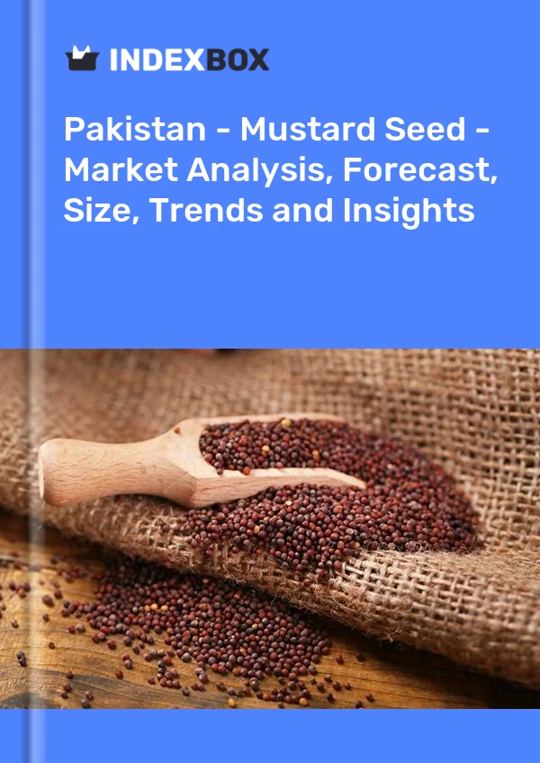 报告 巴基斯坦 - 芥菜种子 - 市场分析、预测、规模、趋势和见解 for 499$