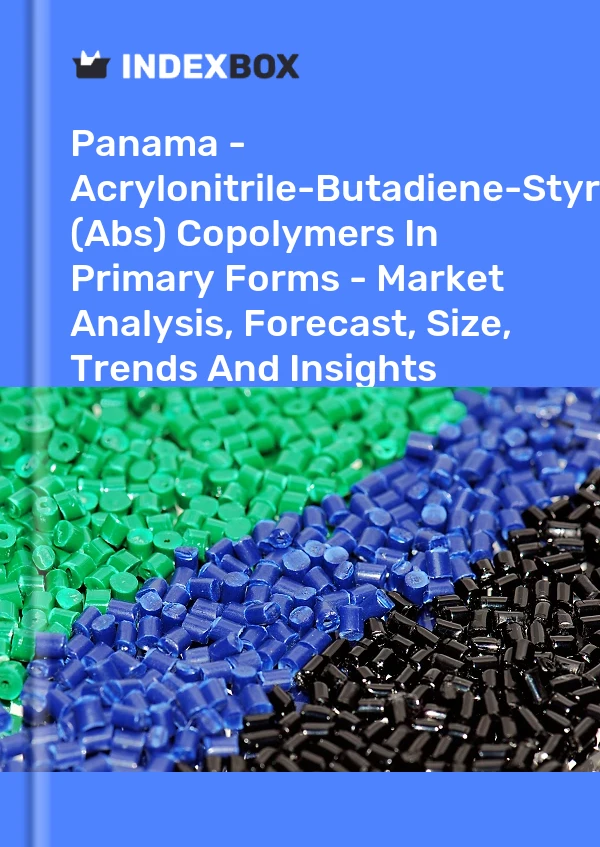 Report Panama - Acrylonitrile-Butadiene-Styrene (Abs) Copolymers in Primary Forms - Market Analysis, Forecast, Size, Trends and Insights for 499$