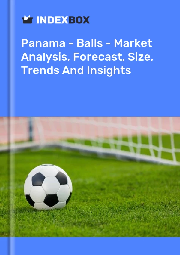 Panama - Balls - Market Analysis, Forecast, Size, Trends And Insights