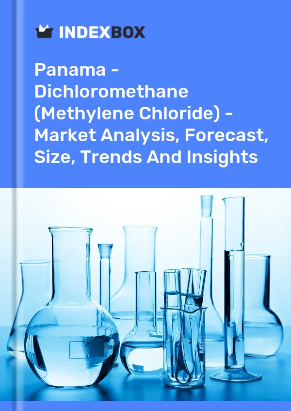 Report Panama - Dichloromethane (Methylene Chloride) - Market Analysis, Forecast, Size, Trends and Insights for 499$