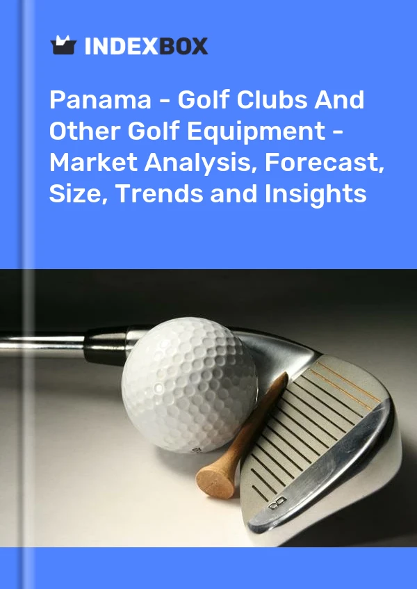 Report Panama - Golf Clubs and Other Golf Equipment - Market Analysis, Forecast, Size, Trends and Insights for 499$