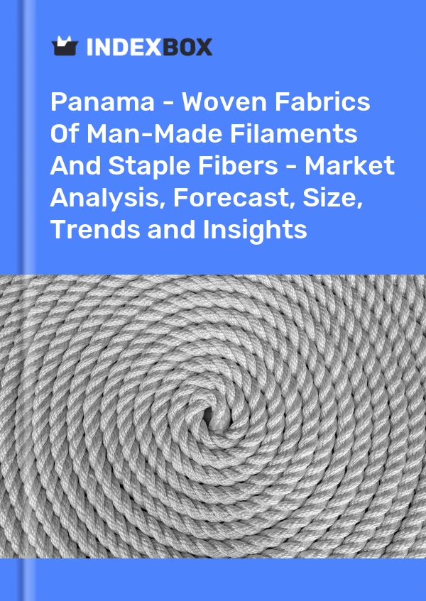 Report Panama - Woven Fabrics of Man-Made Filaments and Staple Fibers - Market Analysis, Forecast, Size, Trends and Insights for 499$