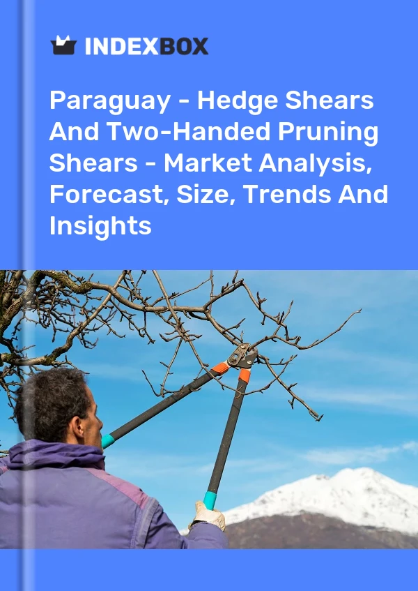 Report Paraguay - Hedge Shears and Two-Handed Pruning Shears - Market Analysis, Forecast, Size, Trends and Insights for 499$