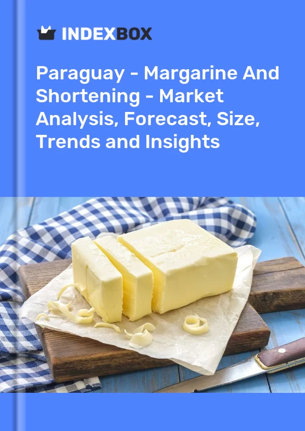 Report Paraguay - Margarine and Shortening - Market Analysis, Forecast, Size, Trends and Insights for 499$