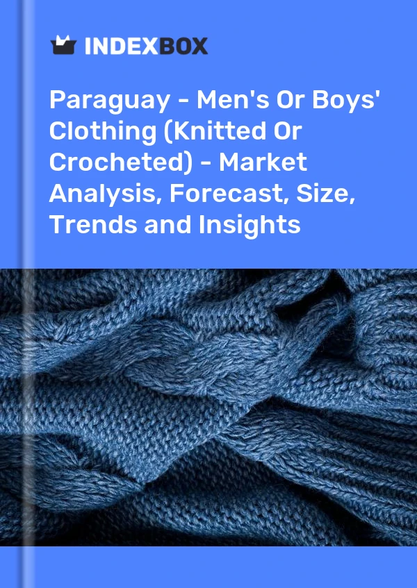 Report Paraguay - Men's or Boys' Clothing (Knitted or Crocheted) - Market Analysis, Forecast, Size, Trends and Insights for 499$