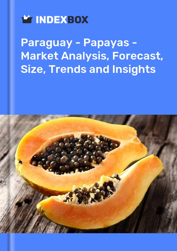 报告 巴拉圭 - 木瓜 - 市场分析、预测、规模、趋势和见解 for 499$